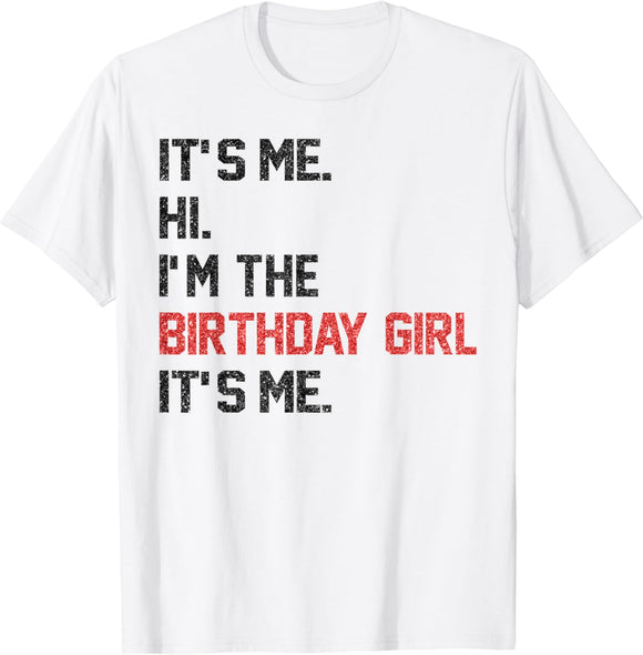 It's Me Hi I'm The Birthday Girl Party T-Shirt