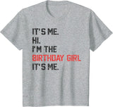 It's Me Hi I'm The Birthday Girl Party T-Shirt