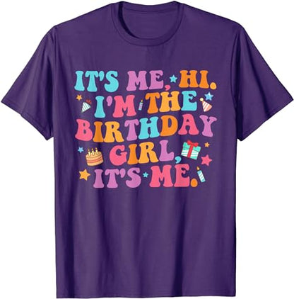 Birthday Party Shirt Its Me Hi I'm The Birthday Girl Its Me T-Shirt